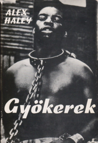 Alex Haley - Gykerek (Dokumentumregny)