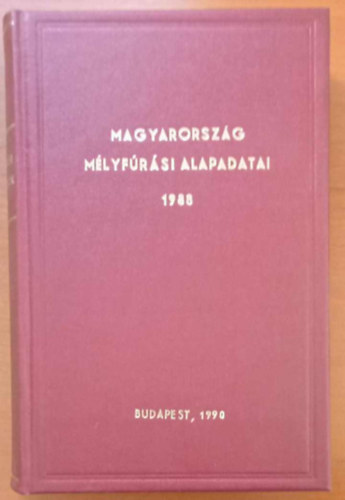 Bohn Pter dr. (szerk.) - Magyarorszg mlyfrsi alapadatai 1988 I. ktet