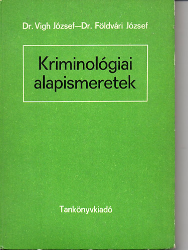 Vigh J�zsef - Kriminol�giai alapismeretek