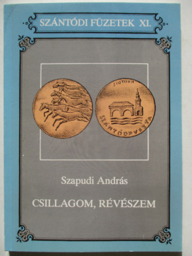 Szapudi Andr�s - Csillagom, r�v�szem  (Sz�nt�di F�zetek XI.)