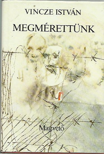 Vincze Istv�n - megm�rett�nk