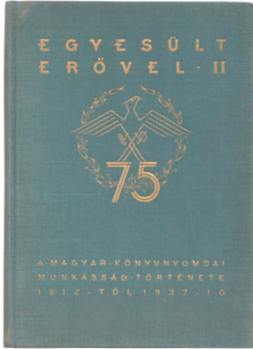 Grsz Ern - Egyeslt ervel II. (dszkiads 1937)