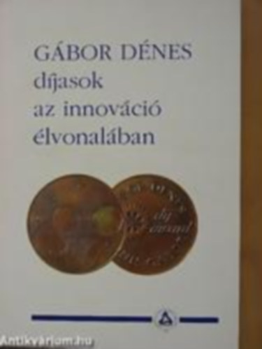 Kosztolnyi Tams szerk. - Gbor Dnes djasok az innovci lvonalban I.ktet