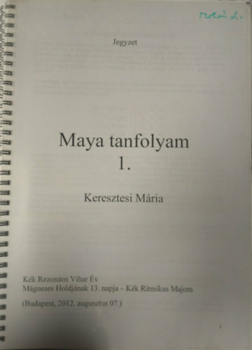 Keresztesi Mária - Maya tabfolyam 1. Jegyzet