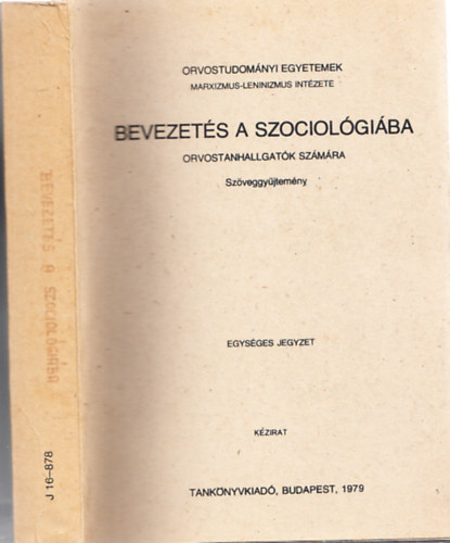 Dr. Molnr Lszl (szerk.), Tahin Tams (szerk.) - Bevezets a szociolgiba orvostanhallgatk szmra - Szveggyjtemny -- Egysges jegyzet