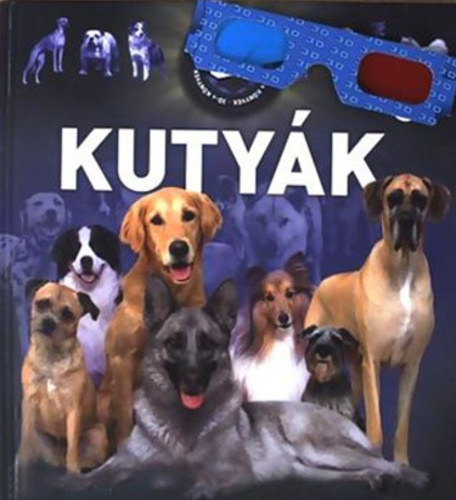 Horvthn Czentye Ibolya, Dnsz Judit, Bagoly Ilona - Kutyk - 3D-s knyvek