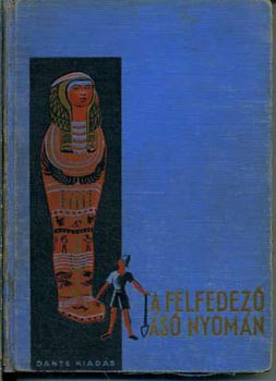 Ferenczy L. Tamás - A felfedező ásó nyomán