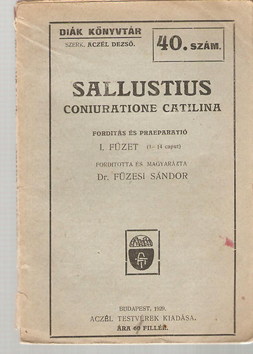 Acz�l Dezs� (szerk.) - Sallustius Coniuratione Catilina - Di�k k�nyvt�r 40. sz�m