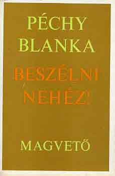 Pchy Blanka - Beszlni nehz!