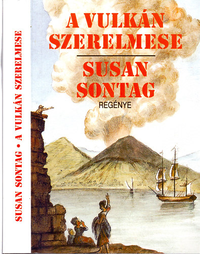 Susan Sontag - A vulkán szerelmese