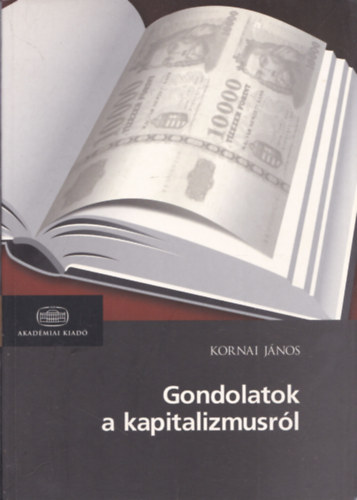 Kornai Jnos - Gondolatok a kapitalizmusrl