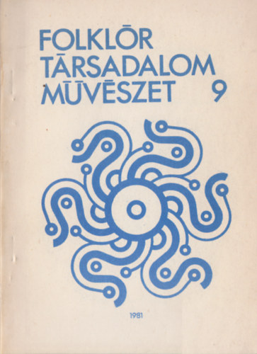 Zelnik Jzsef (szerk.) - Folklr trsadalom mvszet 9.