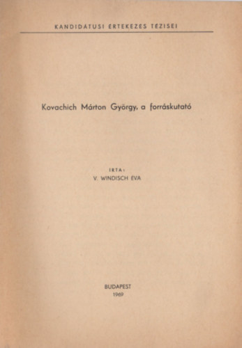 V. Windisch va - Kovachich Mrton Gyrgy, a forrskutat