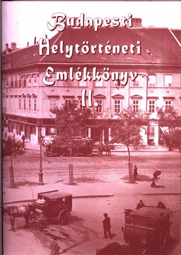 Gbriel Tibor (szerk.) - Budapesti helytrtneti emlkknyv II.