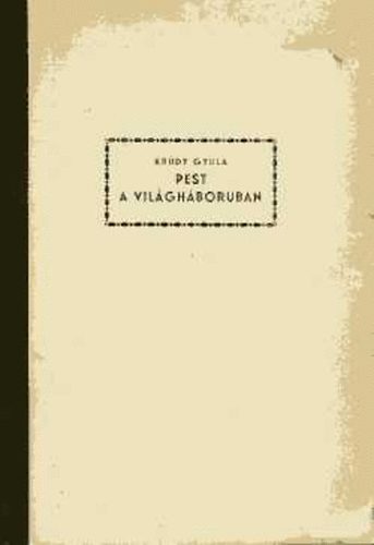 Krdy Gyula - Pest a vilghborban