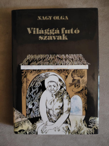 Nagy Olga - Világgá futó szavak