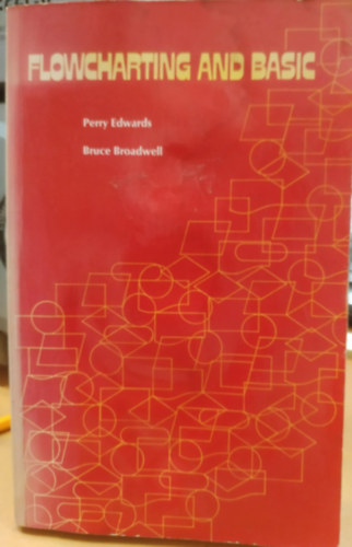 Perry Edwards, Bruce Broadwell - Flowcharting and Basic
