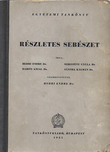 Hedri; Babits; Sebesty�n; S�ntha - R�szletes seb�szet (Egyetemi tank�nyv)