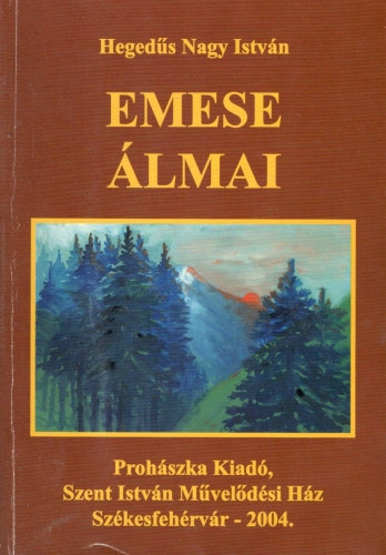 Heged�s Nagy Istv�n - Emese �lmai