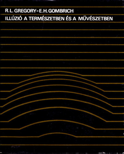 Gregory, R.L.-Gombrich, E.H. - Illzi a termszetben s a mvszetben