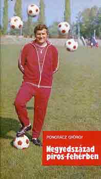 Pongrcz Gyrgy - Negyedszzad piros-fehrben