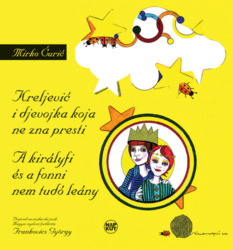 Mirko Curic - A kirlyfi s a fonni nem tud leny - A lelemnyes szolga - Illusztrlt tndrmesk horvt s magyar nyelven
