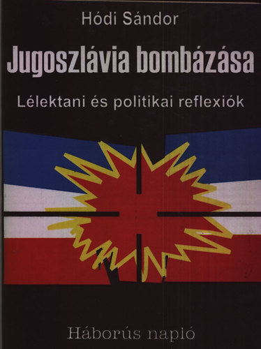 H�di S�ndor - Jugoszl�via bomb�z�sa (L�lektani �s politikai reflexi�k)