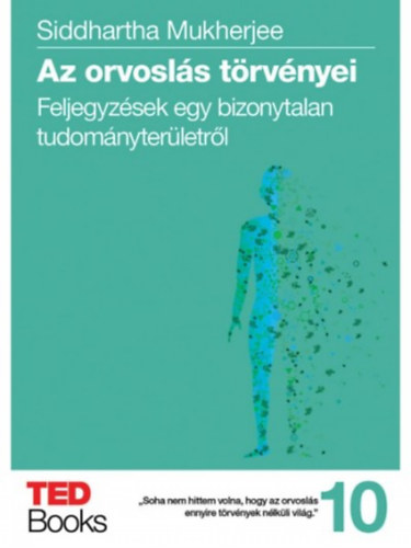 Siddharta Mukherjee - Az orvoslás törvényei
