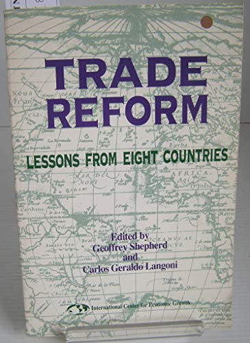 Geoffrey Shepherd, Carlos Geraldo Langoni - Trade Reform: Lessons from Eight Countries