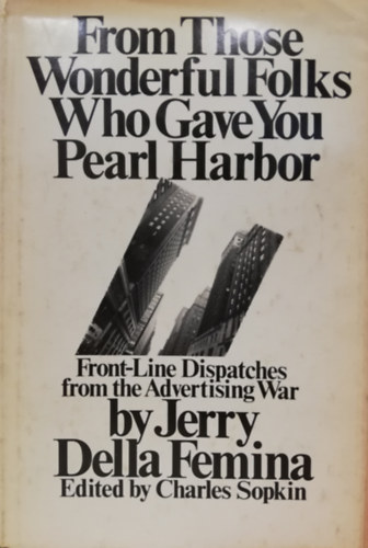 Jerry Della Femina - From Those Wonderful Folks Who Gave You Pearl Harbor