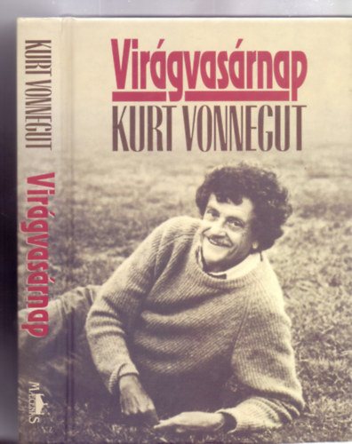 Kurt Vonnegut - Virágvasárnap - Önéletrajzi jegyzetek (Második kiadás)