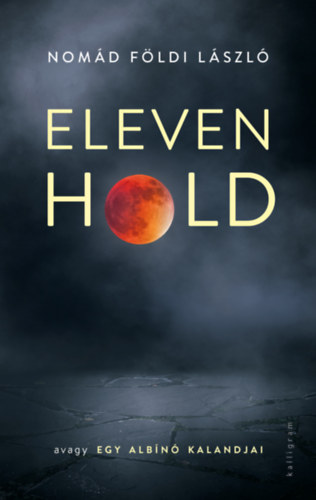 Nomd Fldi Lszl - Eleven Hold