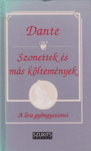 Dante Alighieri - Szonettek és más költemények
