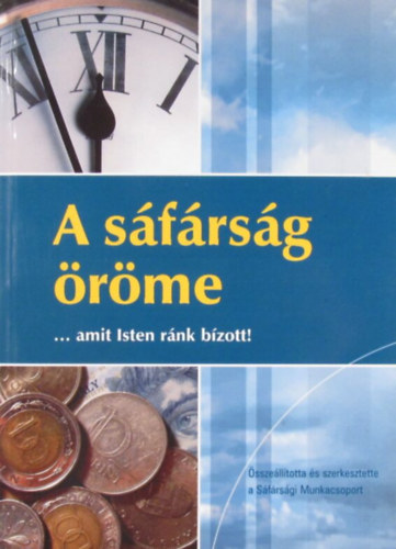 A s�f�rs�g �r�me ...amit Isten r�nk b�zott!