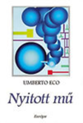 Umberto Eco - Nyitott m� - Forma �s meghat�rozatlans�g a kort�rs po�tik�ban