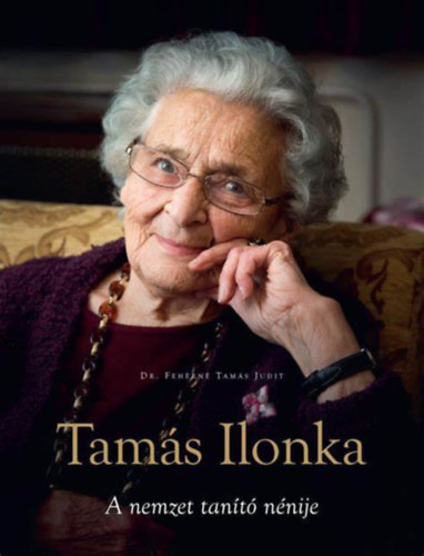 Dr Fehrn Tams Judit - Tams Ilonka -  A nemzet tant nnije