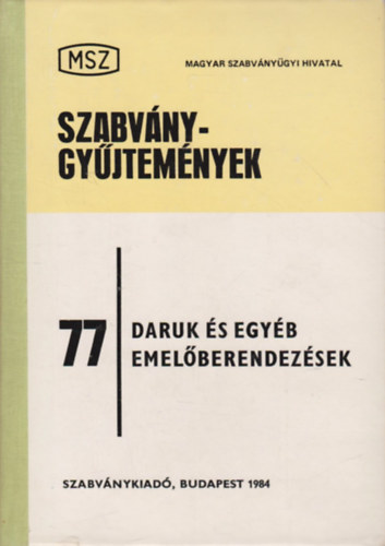 P�rcsy Mikl�s (szerk.) - Daruk �s egy�b emel�berendez�sek - (MSZ Szabv�nygy�jtem�nyek 77.)