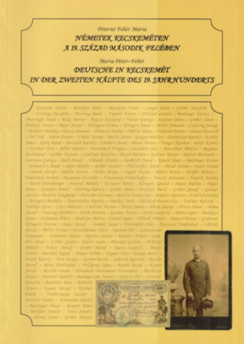 P�tern� Feh�r M�ria - N�metek Kecskem�ten a 19. sz�zad m�sodik fel�ben