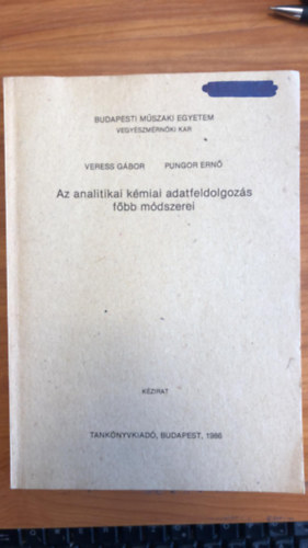 Veress Gbor, Pungor Ern - Az analitikai kmiai adatfeldolgozs fbb mdszerei