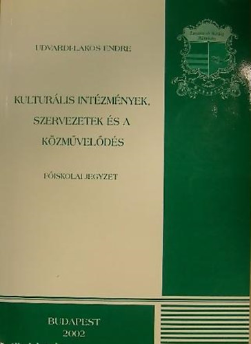 Udvardi-Lakos Endre - Kulturlis intzmnyek, szervezetek s a kzmvelds
