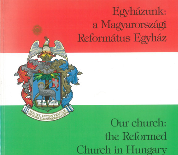 Egyhzunk: a Magyarorszgi Reformtus Egyhz