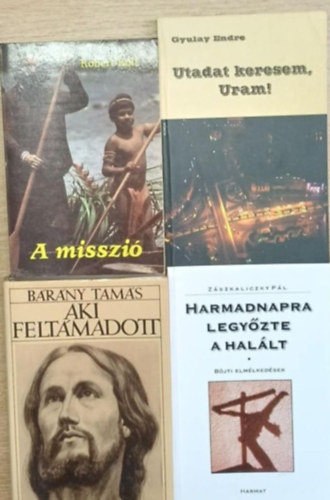 Robert Bolt, Gyulay Endre, B�r�ny Tam�s, Z�szkaliczky P�l - 4 db vall�si t�m�j� k�tet: A misszi� - Utadat keresem, Uram! - Aki felt�madott - Harmadnapra legy�zte a hal�lt