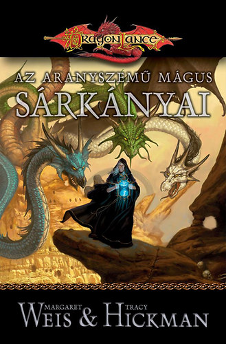 Tracy Hickman, Margaret Weis - Az aranyszem� m�gus s�rk�nyai