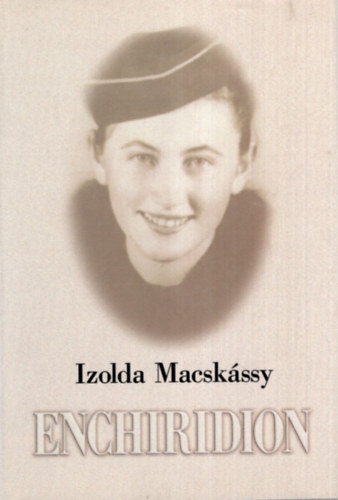 Izolda Macskssy - Enchiridion - Kicsi Berta nagyanym s desanym szp ruhi, telei s intelmei ( angol nyelv )