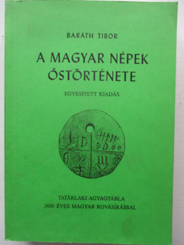 Baráth Tibor - A magyar népek őstörténete