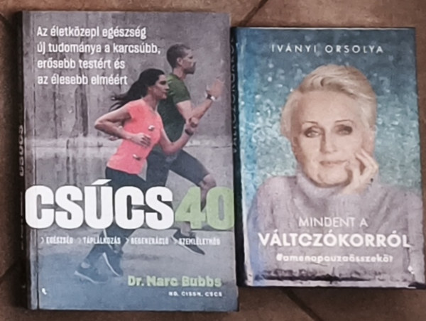 Iványi Orsolya, Dr. Marc Bubbs - 2db mű változókorúaknak - Iványi Orsolya-Mindent a változókorról, Dr. Marc Bubbs-Csúcs 40