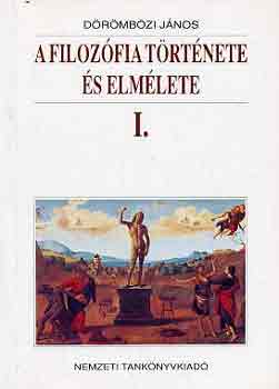 Dörömbözi János - A filozófia története és elmélete I.