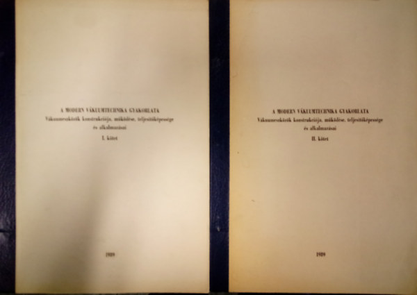 G. F. Weston, Barla Endre ford. - A modern vkuumtechnika gyakorlata - Vkuumeszkzk konstrukcija, mkdse, teljestkpessge s alkalmazsai I - II. / Kzirat / ktet