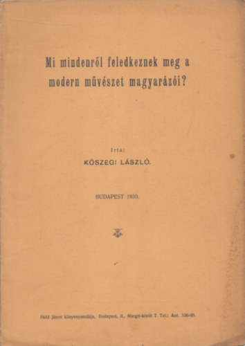 Kőszegi László - Mi mindenről feledkeznek meg a modern művészet magyarázói?