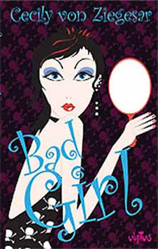 Cecily von Zeigesar - Bad Girl